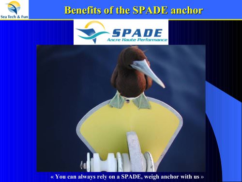 Benefits of the SPADE anchor